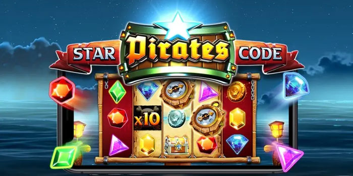 Tips Ampuh Mendominasi Permainan Slot Star Pirates Code